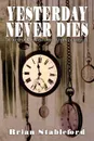 Yesterday Never Dies. A Romance of Metempsychosis - Brian Stableford