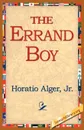 The Errand Boy - Horatio Jr. Alger