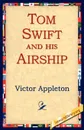 Tom Swift and His Airship - Victor II Appleton