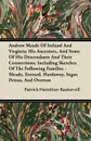 Andrew Meade Of Ireland And Virginia; His Ancestors, And Some Of His Descendants And Their Connections, Including Sketches Of The Following Families - Meade, Everard, Hardaway, Segar, Pettus, And Overton - Patrick Hamilton Baskervill