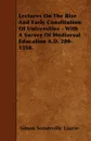 Lectures On The Rise And Early Constitution Of Universities - With A Survey Of Mediaeval Education A.D. 200-1350. - Simon Somerville Laurie