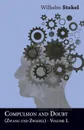 Compulsion and Doubt (Zwang und Zweifel) - Volume I. - Wilhelm Stekel