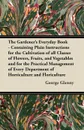 The Gardener's Everyday Book - Containing Plain Instructions for the Cultivation of all Classes of Flowers, Fruits, and Vegetables and for the Practical Management of Every Department of Horticulture and Floriculture - George Glenny