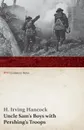 Uncle Sam's Boys with Pershing's Troops (WWI Centenary Series) - H. Irving Hancock