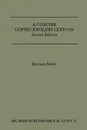 A Concise Coptic-English Lexicon. Second Edition - Richard Smith