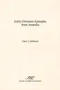 Early-Christian Epitaphs from Anatolia - Gary J. Johnson