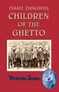 Children of the Ghetto - Israel Zangwill