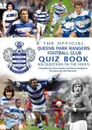 The Official Queens Park Rangers Football Club Quiz Book - Chris Cowlin, Kevin Snelgrove