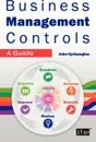 Business Management Controls. A Guide - John Kyriazoglou, It Governance