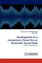 Development of a Compressor Circuit for an Automatic Sound Desk - Subramaniam Arunachalam, Tom Page