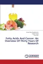 Fatty Acids And Cancer. An Overview Of Thirty Years Of Research - Engelbrecht Anna-Mart, Louw Louise, Nell Theo
