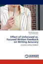 Effect of Unfocused vs. Focused Written Feedback on Writing Accuracy - Behzad Ghonsooly, Amir Ali Movahed