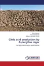 Citric Acid Production by Aspergillus Niger - Nadeem Aftab, Baryalai Palwasha, Zaman Muhammad Haidar