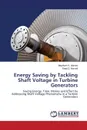 Energy Saving by Tackling Shaft Voltage in Turbine Generators - Ahmed Maytham S., Homod Raad Z.