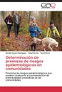 Determinacion de premisas de riesgos epidemiologicos en comunidades - Cepero Rodriguez Omelio, Roche Dailyn, Pérez Yariel