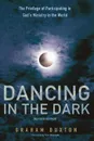 Dancing in the Dark, Revised Edition - Graham Buxton