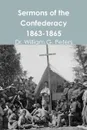 Sermons of the Confederacy 1863-1865 - Dr William Peters