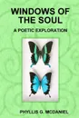 Windows of the Soul. A Poetic Exploration - Phyllis G. McDaniel