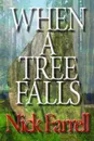 When a Tree Falls - Nick Farrell