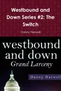 Westbound and Down Series #2. The Switch - Danny Harwell