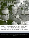 Most Influential World Leaders, Vol. 10. Mikhail Gorbachev, Richard Nixon and Ralph Bunche - Victoria Hockfield