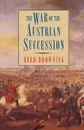 The War of the Austrian Succession - Reed Browning