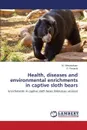 Health, Diseases and Environmental Enrichments in Captive Sloth Bears - Veeraselvam M., Perumal P.