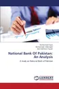 National Bank of Pakistan. An Analysis - Fayaz Muhammad, Zafar Iqbal Muhammad, Basharat Tayyab Basit