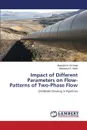 Impact of Different Parameters on Flow-Patterns of Two-Phase Flow - Al-Otaibi Abdullah M., Habib Mohamed A.