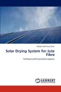 Solar Drying System for Jute Fibre - Mohammad Nurul Islam