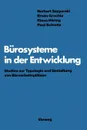 Burosysteme in der Entwicklung. Studien zur Typologie und Gestaltung von Buroarbeitsplatzen - Norbert Szyperski