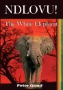 Ndlovu - The White Elephant - Peter Good