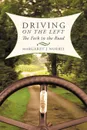 Driving on the Left. The Fork in the Road - Margaret J. Norrie