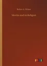 Mexiko and its Religion - Robert A. Wilson