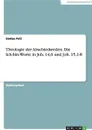 Theologie Der Abschiedsreden. Die Ich-Bin-Worte in Joh. 14,6 Und Joh. 15,1-8 - Stefan Prill