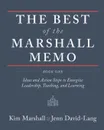 The Best of the Marshall Memo. Book One: Ideas and Action Steps to Energize Leadership, Teaching, and Learning - Kim Marshall, Jenn David-Lang