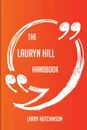 The Lauryn Hill Handbook - Everything You Need To Know About Lauryn Hill - Larry Hutchinson