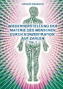 Wiederherstellung der Materie des Menschen durch Konzentration auf Zahlen - Teil 2 - Grigori Grabovoi