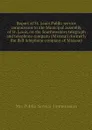 Report of St. Louis Public service commission to the Municipal assembly of St. Louis, on the Southwestern telegraph and telephone company (Missouri) formerly the Bell telephone company of Missouri - Mo. Public Service Commission