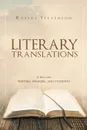 Literary Translations. A Tool for Writers, Speakers, and Students - Robert Stevenson