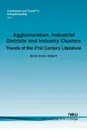 Agglomeration, Industrial Districts and Industry Clusters. Trends of the 21st Century - Brett Anitra Gilbert