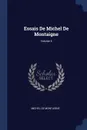 Essais De Michel De Montaigne; Volume 5 - Michel de Montaigne