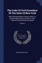 The Code Of Civil Procedure Of The State Of New York. With All Amendments Thereto, Down To And Including Those Enacted In 1902, Fully And Exhaustively Annotated; Volume 5 - New York (State)