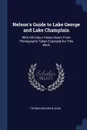 Nelson's Guide to Lake George and Lake Champlain. With Oil-Colour Views Drawn From Photographs Taken Expressly for This Work - Thomas Nelson & Sons