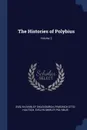 The Histories of Polybius; Volume 2 - Evelyn Shirley Shuckburgh, Friedrich Otto Hultsch, Evelyn Shirley Polybius