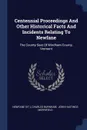 Centennial Proceedings And Other Historical Facts And Incidents Relating To Newfane. The County Seat Of Windham County, Vermont - Newfane (Vt.), Charles Burnham