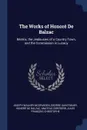 The Works of Honore De Balzac. Beatrix, the Jealousies of a Country Town, and the Commission in Lunacy - Joseph Walker McSpadden, George Saintsbury, Honoré de Balzac