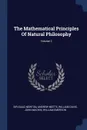 The Mathematical Principles Of Natural Philosophy; Volume 2 - Sir Isaac Newton, Andrew Motte, William Davis