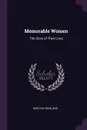 Memorable Women. The Story of Their Lives - Newton Crosland