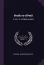 Brothers of Peril. A Story of Old Newfoundland - Theodore Goodridge Roberts